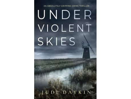 Livro UNDER VIOLENT SKIES an absolutely gripping crime thriller de Judi Daykin (Inglês)