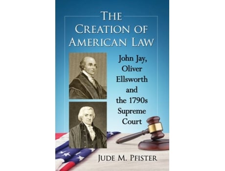 Livro the creation of american law de jude m. pfister (inglês)