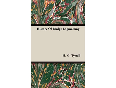 Livro History Of Bridge Engineering de H G Tyrrell (Inglês)