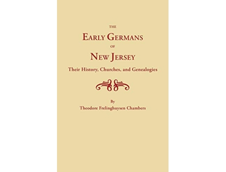 Livro Early Germans of New Jersey Their History Churches and Genealogies de Hermann Theodore F Chambers (Inglês)