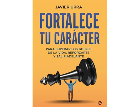 Livro Fortalece Tu Carácter de Javier Urra (Espanhol)