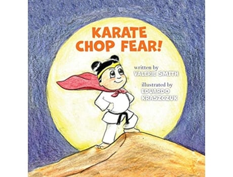 Livro Karate Chop Fear de Valerie Smith (Inglês)