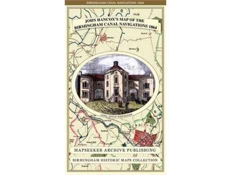 Livro John Hancoxs Map of the Birmingham Canal Navigations 1864 de Hancox, John et al. (Inglês)