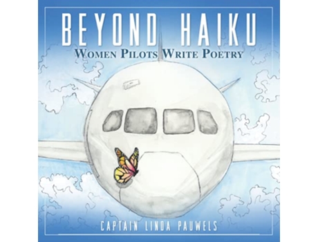 Livro Beyond Haiku Women Pilots Write Poetry de Capt Linda Pauwels (Inglês)