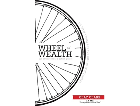 Livro The Wheel of Wealth An Entrepreneurs Action Guide de Clay Clark (Inglês)