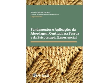 Livro Fundamentos E Aplicações Da Abordagem Centrada Na Pessoa E Da Psicoterapia Experencial de Miranda e Eunice Moreirator (Português)