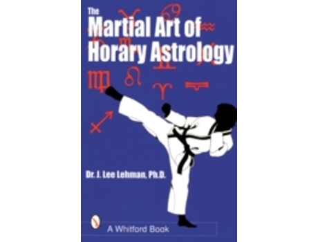 Livro the martial art of horary astrology de dr. j. lee lehman (inglês)