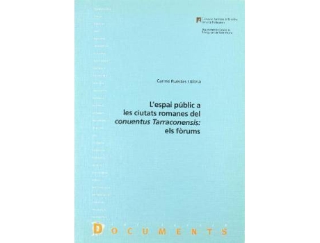 Livro L'espai públic a les ciutats romanes del conventus tarraconensis: els Fòrums de Carme Ruestes I Bitrià (Espanhol)