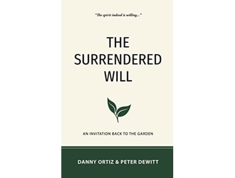 Livro The Surrendered Will An Invitation Back to the Garden de Danny Ortiz Peter J DeWitt Jr (Inglês)