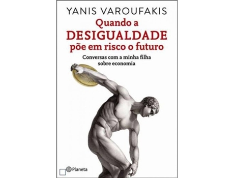 Livro Quando A Desigualdade Põe Em Risco O Futuro de Yanis Varoufakis (Português)