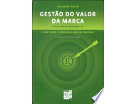 Livro GESTAO DO VALOR DA MARCA - COMO CRIAR E GERENCIAR MARCAS VALIOSAS de TOMIYA, EDUARDO (Português do Brasil)