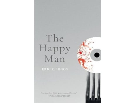 Livro The Happy Man A Tale of Horror de Eric C Higgs (Inglês - Capa Dura)