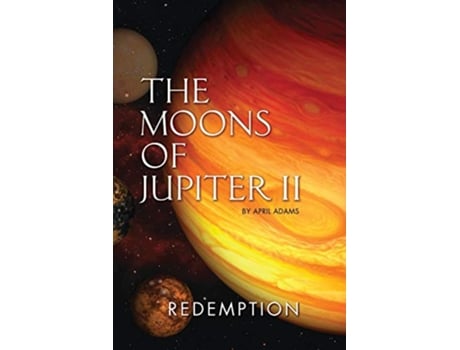 Livro The Moons of Jupiter II Redemption Gwenseven Saga de April Adams (Inglês)