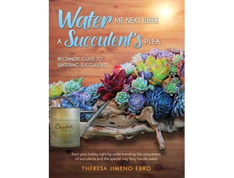 Livro Water Me Next Week A Succulents Plea de Ma Theresa Ebro (Inglês)