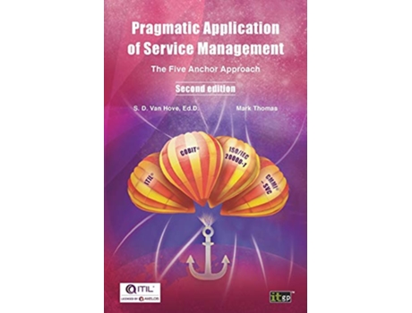 Livro Pragmatic Application of Service Management The Five Anchor Approach de Suzanne Van Hove Mark Thomas (Inglês)