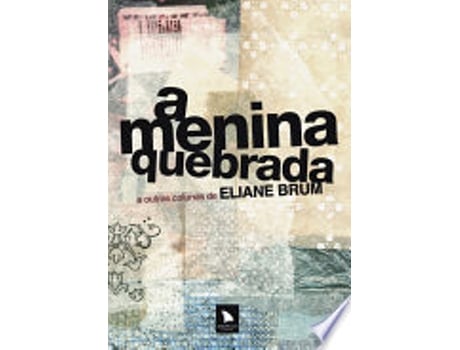 Livro Menina Quebrada: e Outras Colunas de Eliane Brum de Eliane Brum (Português do Brasil)