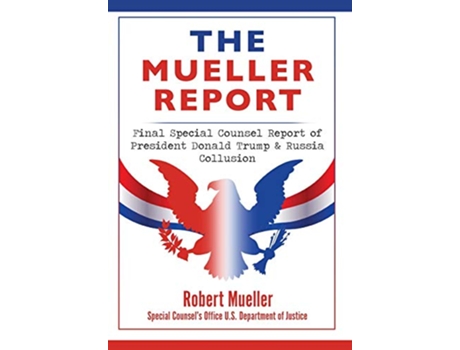 Livro The Mueller Report Final Special Counsel Report of President Donald Trump Russia Collusion de Robert Mueller (Inglês)