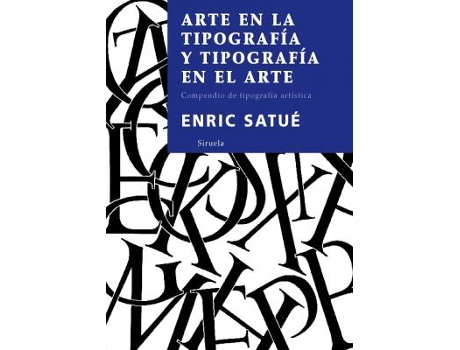 Livro Arte En La Tipografía Y Tipografía En El Arte de Enric Satué (Espanhol)