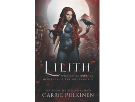 Livro Lilith Speed Dating with the Denizens of the Underworld de Carrie Pulkinen (Inglês)