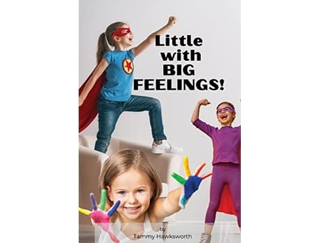 Livro Little with BIG Feelings de Tammy Hawksworth (Inglês)