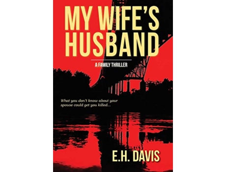 Livro My Wifes Husband A Family Thriller de E H Davis (Inglês)