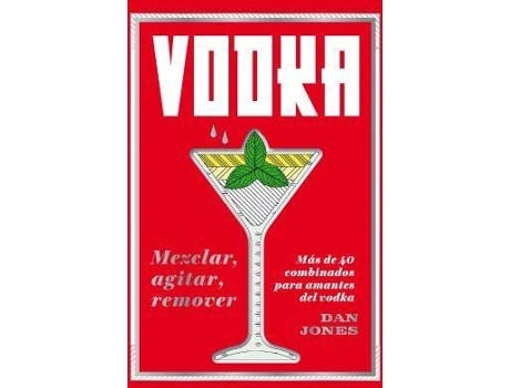 Livro Vodka: Mezclar, Agitar, Remover : Mas de 40 Combinados Para Amantes del Vodka de Dan Jones (Espanhol)