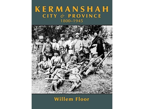 Livro Karmanshah City and Province 18001945 de Willem M Floor (Inglês - Capa Dura)