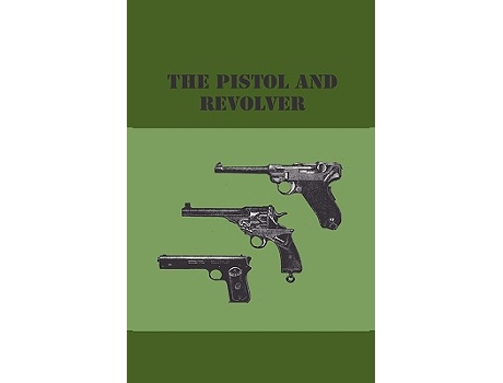 Livro The Pistol And Revolver de Anon (Inglês)