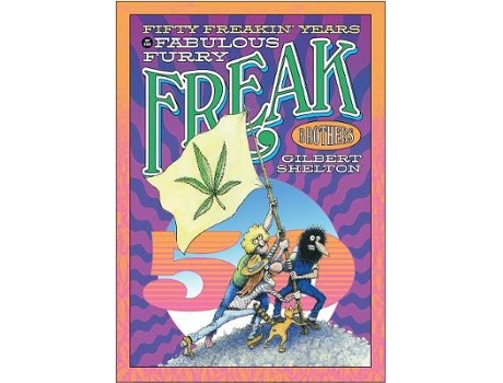 Livro fifty freakin' years of the fabulous furry freak brothers de gilbert shelton (inglês)