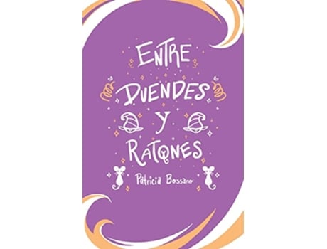 Livro Entre Duendes Y Ratones Spanish Edition de Patricia Bossano (Espanhol)