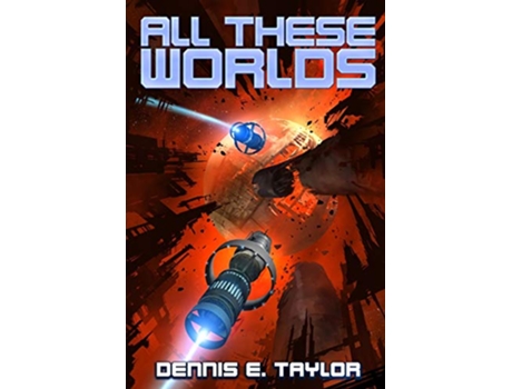 Livro All These Worlds de Dennis E Taylor (Inglês)