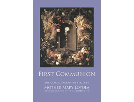 Livro First Communion de Mother Mary Loyola (Inglês)