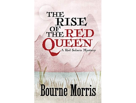 Livro The Rise of the Red Queen A Red Solaris Mystery de Bourne Morris (Inglês)