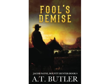 Livro Fools Demise A Western Adventure de AT Butler (Inglês)