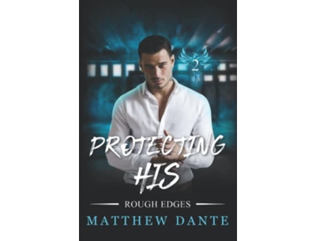 Livro Protecting His Rough Edges de Matthew Dante (Inglês)