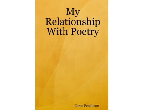 Livro My Relationship With Poetry Caros Pendleton (Inglês)