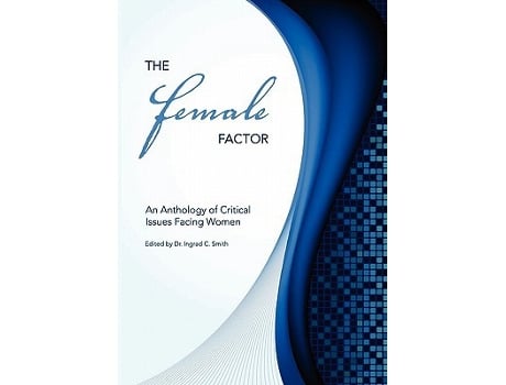 Livro The Female Factor An Anthology of Critical Issues Facing Women de Ingrad C Smith (Inglês)