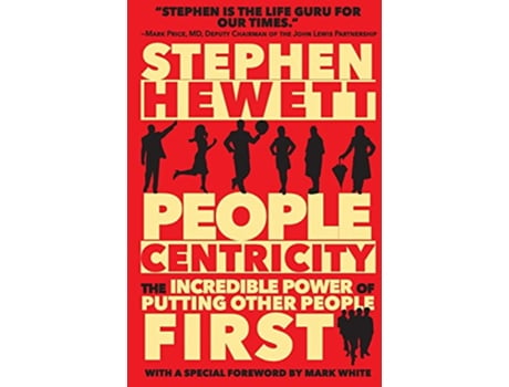 Livro People Centricity The Incredible Power of Putting Other People First de Stephen Hewett (Inglês)