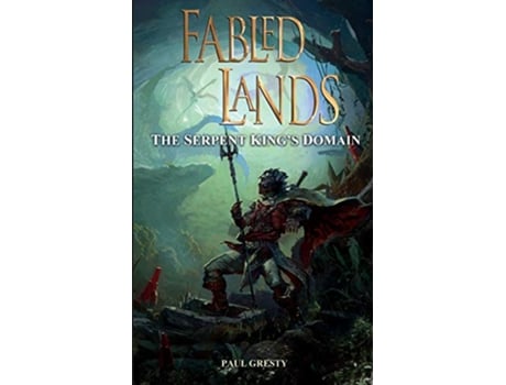 Livro The Serpent Kings Domain Fabled Lands de Paul Gresty Dave Morris Jamie Thomson (Inglês)