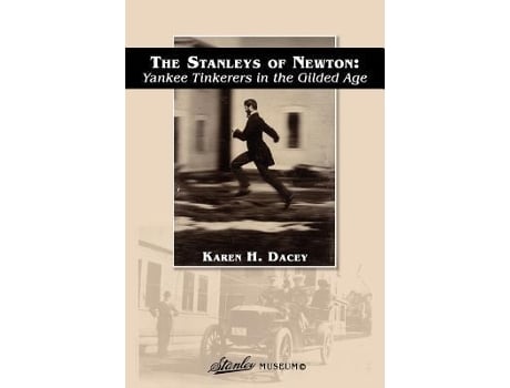 Livro The Stanleys of Newton Yankee Tinkerers in the Gilded Age de Karen H Dacey (Inglês)