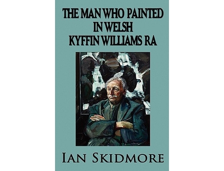 Livro The Man Who Painted in Welsh de Ian Skidmore (Inglês)