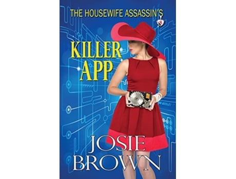 Livro The Housewife Assassins Killer App Housewife Assassin Series de Josie Brown (Inglês)