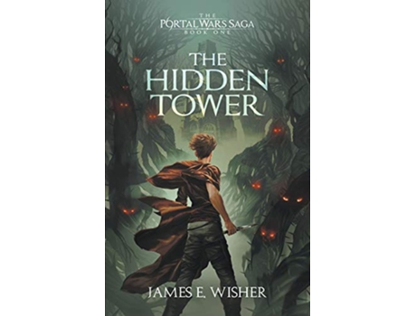 Livro The Hidden Tower The Portal Wars Saga de James E Wisher (Inglês)