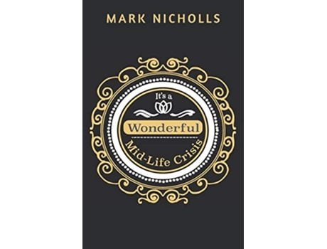 Livro Its a Wonderful MidLife Crisis The Gay Disruptor Unconventional Women de Mark Nicholls (Inglês)