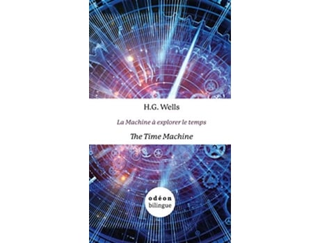 Livro The Time Machine La Machine à explorer le temps EnglishFrench SidebySide French Edition de Hg Wells (Francês - Capa Dura)