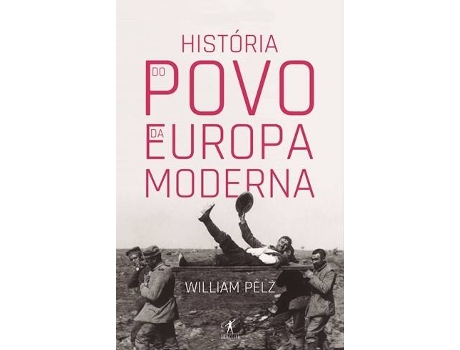 Livro História Do Povo Da Europa Moderna de William A.Pelz