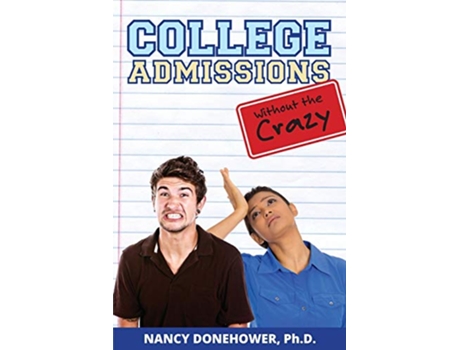 Livro College Admissions Without the Crazy de Nancy Donehower (Inglês)