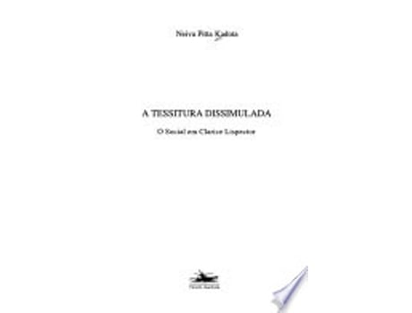 Livro A tessitura dissimulada: O social em Clarice Lispector de Neiva Pitta Kadota (Português do Brasil)