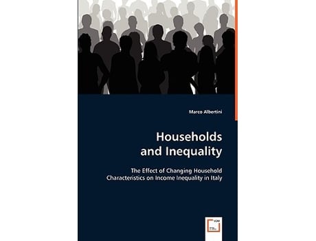 Livro Households and Inequality The Effect of Changing Household Characteristics on Income Inequality in Italy de Marco Albertini (Inglês)