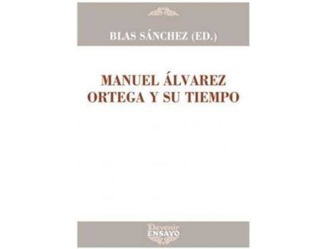 Livro Manuel Álvarez Ortega y su tiempo de Blas Sánchez Dueñas (Espanhol)